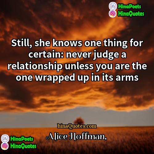 Alice Hoffman Quotes | Still, she knows one thing for certain: